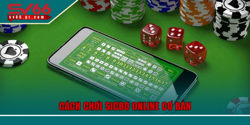 Sicbo Online SV66 – Trải Nghiệm Xúc Xắc Đỉnh Cao Với Dealer 3 Cách chơi Sicbo Online cơ bản
