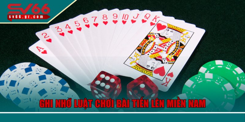 Bí Quyết Chinh Phục Bài Tiến Lên Miền Nam Hiệu Quả Tại SV66 3 Ghi nhớ luật chơi bài tiến lên miền Nam