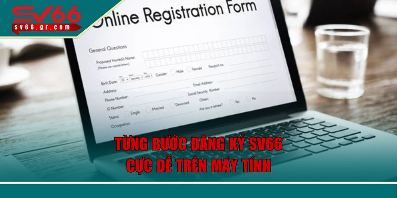 Đăng Ký SV66 Dễ Dàng - Để Bước Vào Những Trải Nghiệm Mới 3 Từng bước đăng ký SV66 cực dễ trên máy tính